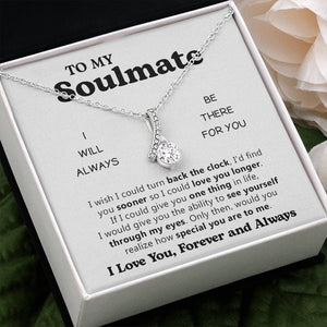 To My Soulmate | I Will Always be There For You | Jewelry | C30084TG, C30084TR, lx-C30084, PB23-WOOD, PROD-2078900, PT-930, TNM-1, USER-43062 | TageUnlimited