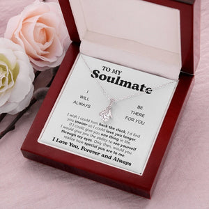 To My Soulmate | I Will Always be There For You | Jewelry | C30084TG, C30084TR, lx-C30084, PB23-WOOD, PROD-2078900, PT-930, TNM-1, USER-43062 | TageUnlimited