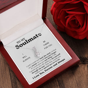 To My Soulmate | I Will Always be There For You | Jewelry | C30084TG, C30084TR, lx-C30084, PB23-WOOD, PROD-2078900, PT-930, TNM-1, USER-43062 | TageUnlimited