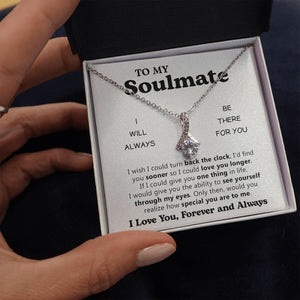 To My Soulmate | I Will Always be There For You | Jewelry | C30084TG, C30084TR, lx-C30084, PB23-WOOD, PROD-2078900, PT-930, TNM-1, USER-43062 | TageUnlimited