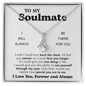 To My Soulmate | I Will Always be There For You | Jewelry | C30084TG, C30084TR, lx-C30084, PB23-WOOD, PROD-2078900, PT-930, TNM-1, USER-43062 | TageUnlimited