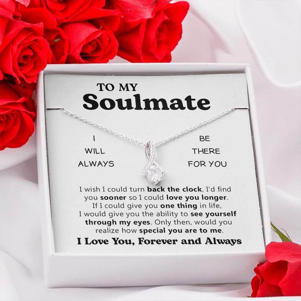 To My Soulmate | I Will Always be There For You | Jewelry | C30084TG, C30084TR, lx-C30084, PB23-WOOD, PROD-2078900, PT-930, TNM-1, USER-43062 | TageUnlimited