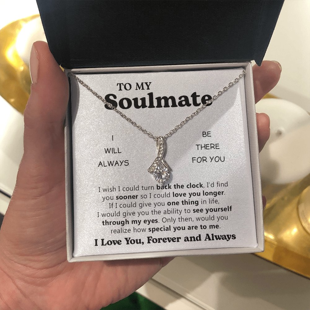 To My Soulmate | I Will Always be There For You | Jewelry | C30084TG, C30084TR, lx-C30084, PB23-WOOD, PROD-2078900, PT-930, TNM-1, USER-43062 | TageUnlimited