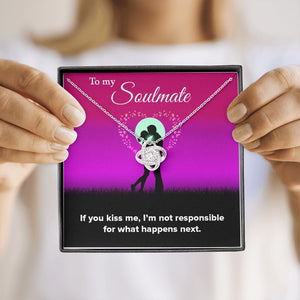 To My Soulmate | If You Kiss Me ❤️💋 | Jewelry | C30011TG, C30011TR, lx-C30011, PB23-WOOD, PROD-1929859, PT-922, TNM-1, USER-43062 | TageUnlimited