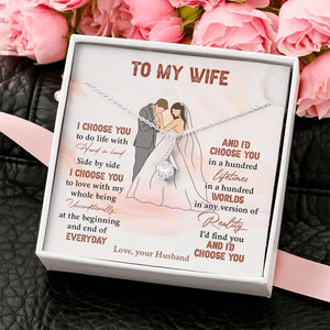 To My Wife | I Choose You To Do Life With ❤️♾️ | Jewelry | C30084TG, C30084TR, lx-C30084, PB23-WOOD, PROD-1871933, PT-930, TNM-1, USER-43062 | TageUnlimited