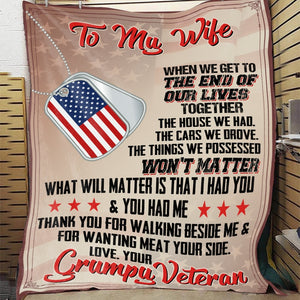 To My Wife What Matter is That I Had You and You Had Me Blanket | Blanket | american made, blanket, blanket ladder, blankets, christmas gifts, dog tag, gift for dad, gifts, gifts for christmas, gifts for men, made in usa, merchandise, usa, usa flag, usa made, veteran, winter blanket, winter merchandise | TageUnlimited