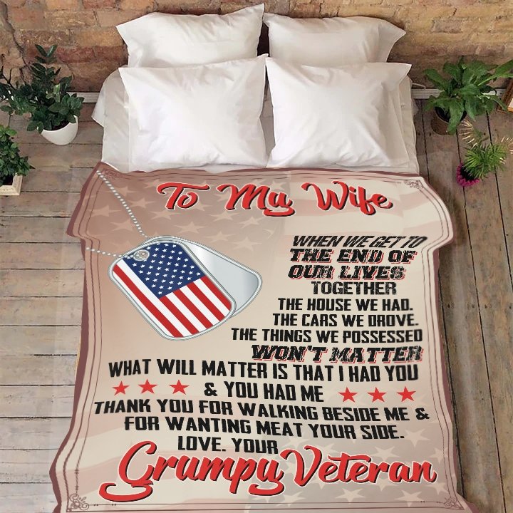 To My Wife What Matter is That I Had You and You Had Me Blanket | Blanket | american made, blanket, blanket ladder, blankets, christmas gifts, dog tag, gift for dad, gifts, gifts for christmas, gifts for men, made in usa, merchandise, usa, usa flag, usa made, veteran, winter blanket, winter merchandise | TageUnlimited