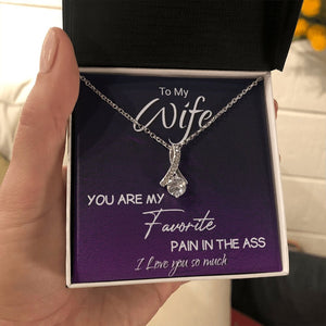 To My Wife | You Are My Favorite Pain In The Ass ❤️🔥 | Jewelry | C30084TG, C30084TR, lx-C30084, PB23-WOOD, PROD-1893058, PT-930, TNM-1, USER-43062 | TageUnlimited