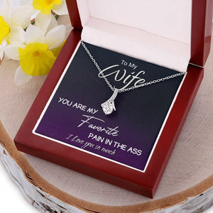 To My Wife | You Are My Favorite Pain In The Ass ❤️🔥 | Jewelry | C30084TG, C30084TR, lx-C30084, PB23-WOOD, PROD-1893058, PT-930, TNM-1, USER-43062 | TageUnlimited