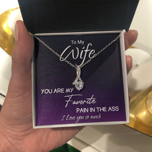 To My Wife | You Are My Favorite Pain In The Ass ❤️🔥 | Jewelry | C30084TG, C30084TR, lx-C30084, PB23-WOOD, PROD-1893058, PT-930, TNM-1, USER-43062 | TageUnlimited