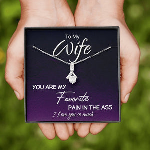 To My Wife | You Are My Favorite Pain In The Ass ❤️🔥 | Jewelry | C30084TG, C30084TR, lx-C30084, PB23-WOOD, PROD-1893058, PT-930, TNM-1, USER-43062 | TageUnlimited