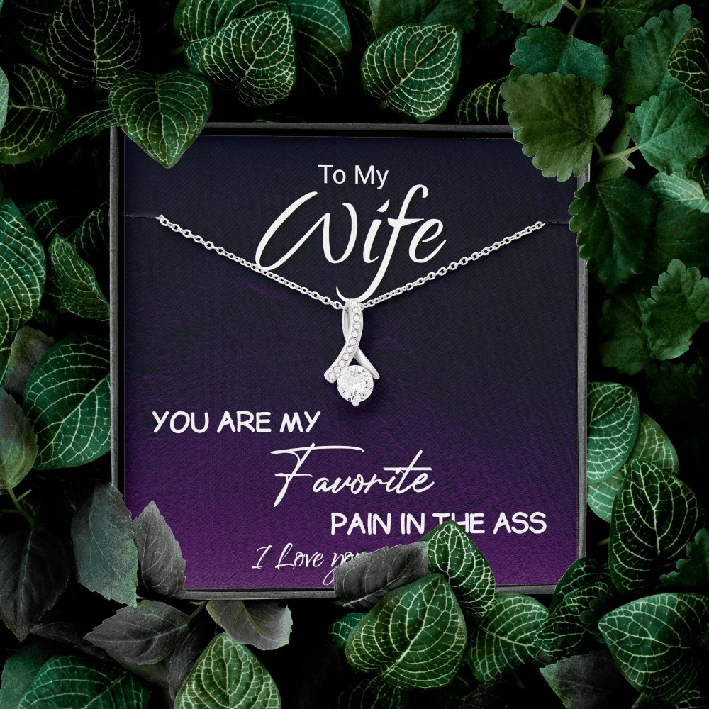 To My Wife | You Are My Favorite Pain In The Ass ❤️🔥 | Jewelry | C30084TG, C30084TR, lx-C30084, PB23-WOOD, PROD-1893058, PT-930, TNM-1, USER-43062 | TageUnlimited